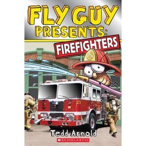 Fly Guy Presents: Firefighters (Scholastic Reader, Level 2) -- Tedd Arnold